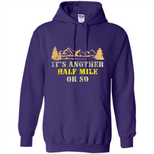 Load image into Gallery viewer, It’s another half mile or so shirt
