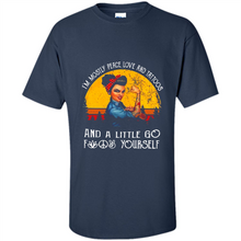 Load image into Gallery viewer, I’m mostly peace, love and tattoos and a little go fuck yourself shirt