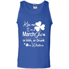 Load image into Gallery viewer, Kiss Me I’m A March Girl Or Irish Or Drunk On Whatever Shirt