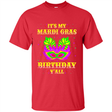 Load image into Gallery viewer, It’s my Mardi Gras Birthday y’all shirt