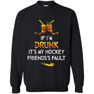 If I’m Drunk It’s My Hockey Friends’s Fault Version2