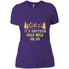 Load image into Gallery viewer, It’s another half mile or so shirt