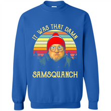 Load image into Gallery viewer, It Was That Damn Samsquanch Shirt