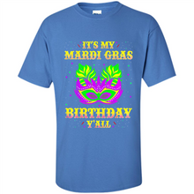 Load image into Gallery viewer, It’s my Mardi Gras Birthday y’all shirt