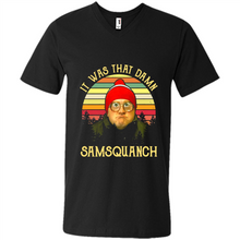 Load image into Gallery viewer, It Was That Damn Samsquanch Shirt