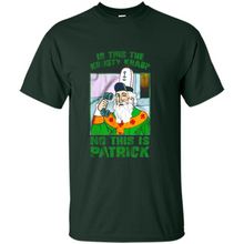 Load image into Gallery viewer, Is This The Krusty Krab No This Is Patrick Saint Patrick Version