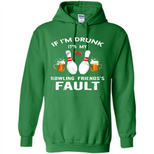 Load image into Gallery viewer, If I’m Drunk It’s My Bowling Friends’s Fault Bowling And Beer Version