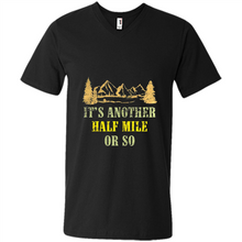 Load image into Gallery viewer, It’s another half mile or so shirt