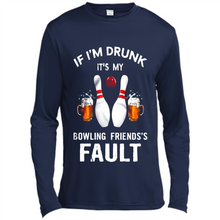 Load image into Gallery viewer, If I’m Drunk It’s My Bowling Friends’s Fault Bowling And Beer Version
