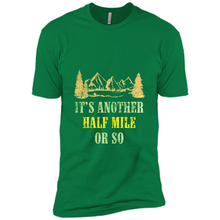 Load image into Gallery viewer, It’s another half mile or so shirt