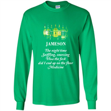 Load image into Gallery viewer, Jameson the night time sniffling sneezing how the feck did I end up on the floor Medicine shirt