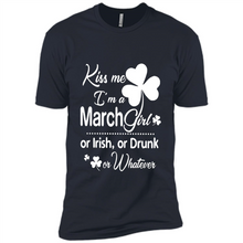 Load image into Gallery viewer, Kiss Me I’m A March Girl Or Irish Or Drunk On Whatever Shirt