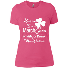 Load image into Gallery viewer, Kiss Me I’m A March Girl Or Irish Or Drunk On Whatever Shirt