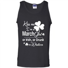 Load image into Gallery viewer, Kiss Me I’m A March Girl Or Irish Or Drunk On Whatever Shirt