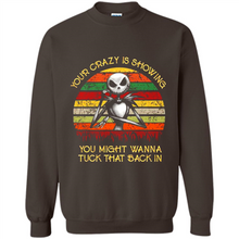 Load image into Gallery viewer, Jack Skellington Your Crazy Is Showing You Might Wanna Tuck That Back In