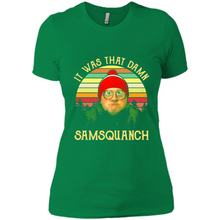 Load image into Gallery viewer, It Was That Damn Samsquanch Shirt