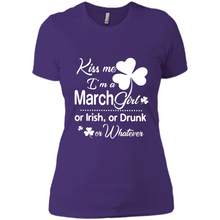 Load image into Gallery viewer, Kiss Me I’m A March Girl Or Irish Or Drunk On Whatever Shirt