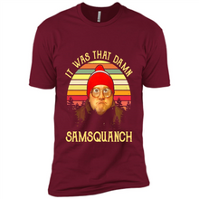 Load image into Gallery viewer, It Was That Damn Samsquanch Shirt
