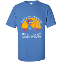 Load image into Gallery viewer, I’m mostly peace, love and tattoos and a little go fuck yourself shirt