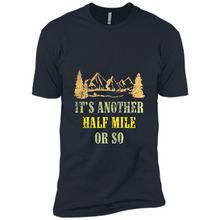 Load image into Gallery viewer, It’s another half mile or so shirt