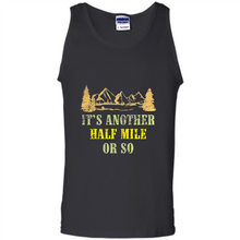 Load image into Gallery viewer, It’s another half mile or so shirt