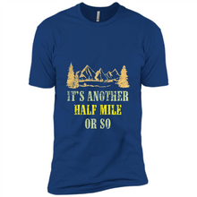 Load image into Gallery viewer, It’s another half mile or so shirt