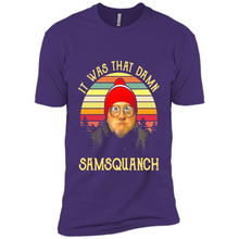 Load image into Gallery viewer, It Was That Damn Samsquanch Shirt