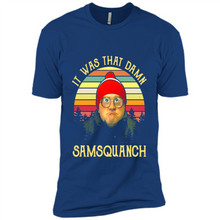 Load image into Gallery viewer, It Was That Damn Samsquanch Shirt