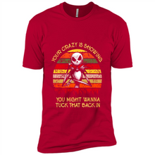 Load image into Gallery viewer, Jack Skellington Your Crazy Is Showing You Might Wanna Tuck That Back In