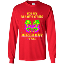 Load image into Gallery viewer, It’s my Mardi Gras Birthday y’all shirt