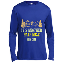 Load image into Gallery viewer, It’s another half mile or so shirt
